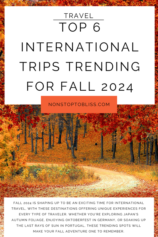 Top 6 International Trips Trending for Fall 2024