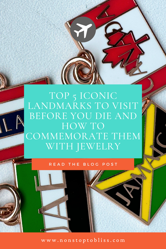 Top 5 Iconic Landmarks to Visit Before You Die and How to Commemorate Them with Jewelry